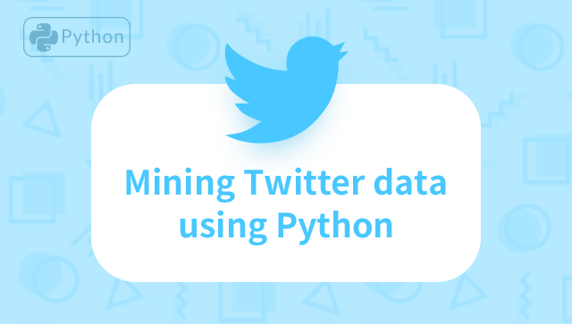Mining Twitter Data Using Python