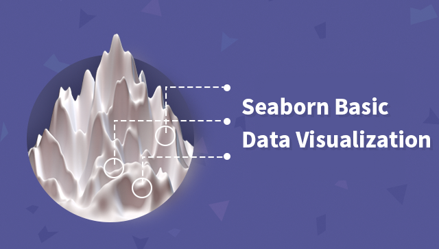 Seaborn: Basics of  Data Visualization