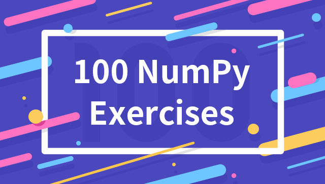 100 NumPy Exercises