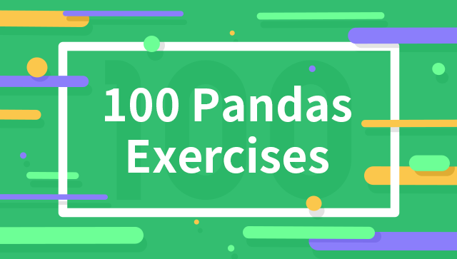100 Pandas Exercises