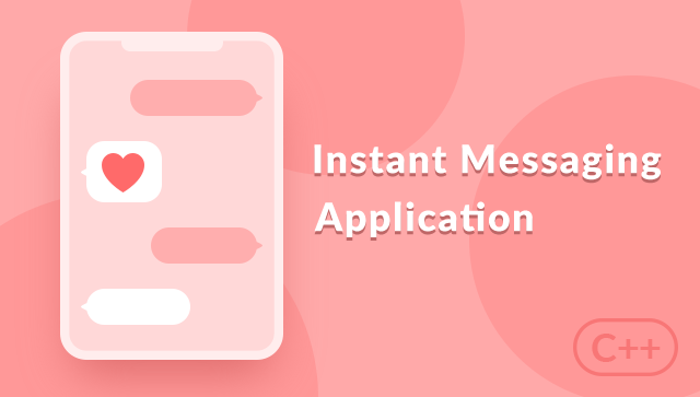 Implement Instant Messaging Application with C++