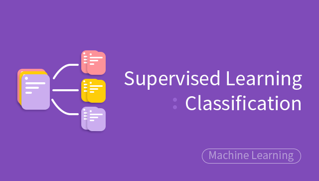 Supervised Learning: Classification