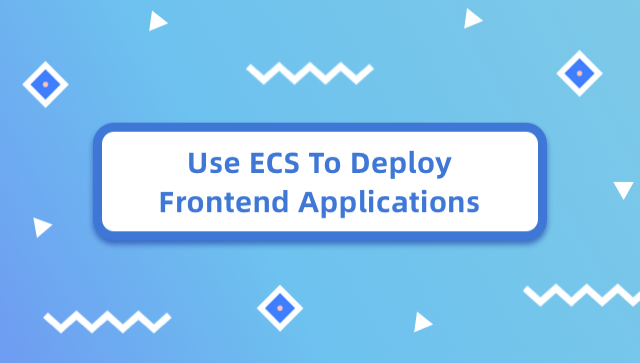 Use ECS To Deploy Frontend Applications
