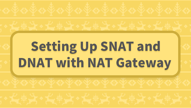 Setting Up SNAT and DNAT with NAT Gateway