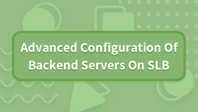 Advanced Configuration Of Backend Servers On SLB   