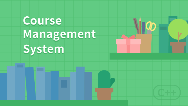 Implement Course Management System with C++